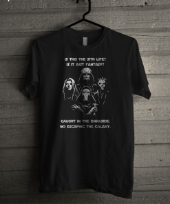 Star War is this the sith life, or is it fantasy Caught in the Dark T-shirt