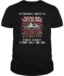 Storm Area 51 5K Fun Run They Cant Stop Us All Funny Meme T-Shirt