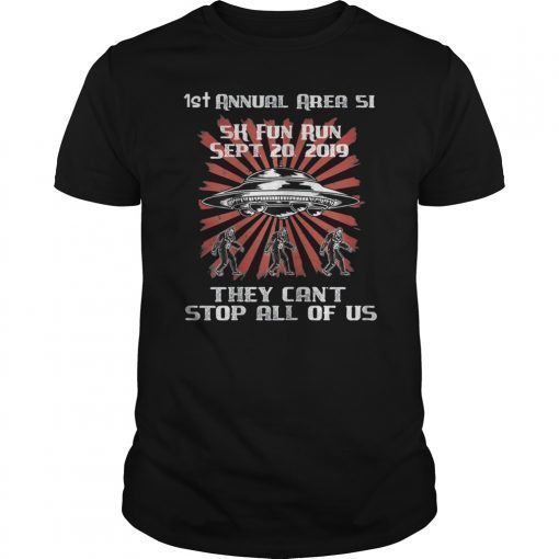 Storm Area 51 5K Fun Run They Cant Stop Us All Funny Meme T-Shirt