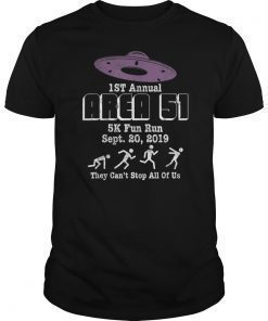 Storm Area 51 5K Fun Run They Cant Stop Us All Funny UFO Ail shirt