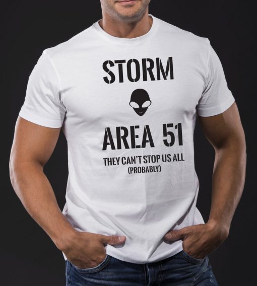 Storm Area 51 Alien They Can't Stop Us All Probably T-shirt Instagram Tee Tumblr Shirt Area 51 T-shirt Gift tee Alien Shirt