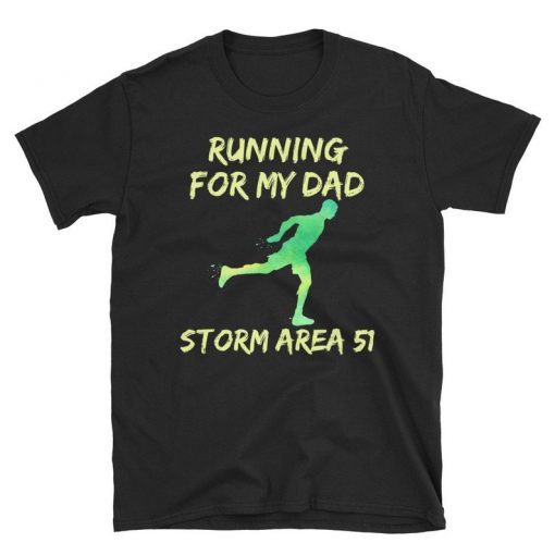 Storm Area 51 Running for Dad T-Shirt S-3XL