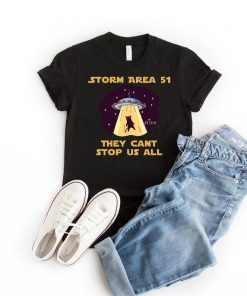 Storm Area 51 Shirt Alien UFO They Can't Stop Us All For Men's and Women's Shirt