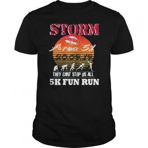 Storm Area-51 Shirt They Can't Stop Us All 5K Fun Run Gift T-Shirt
