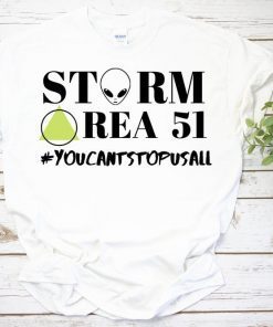 Storm Area 51 Shirt meme raid T Shirt They Can't Stop All of Us September 19 20 2019 storming Area 51 Alien Shirt