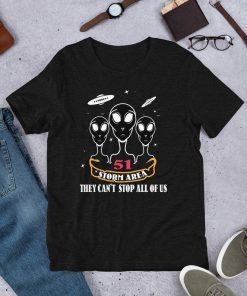 Storm Area 51 They Can't Stop All Of Us Let's See Them Aliens, Unisex T-Shirt,Funny Area 51 Raid T-Shirt, Storm Area 51 AREA 51 t shirt