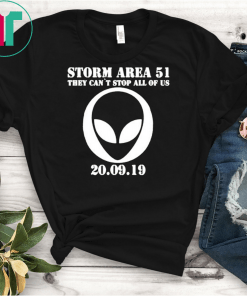 Storm Area 51 They Can't Stop Us All Mens Ladies Alien UFO Gift T-Shirts