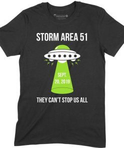 Storm Area 51 They Can't Stop Us All Mens Ladies Alien UFO T-Shirt