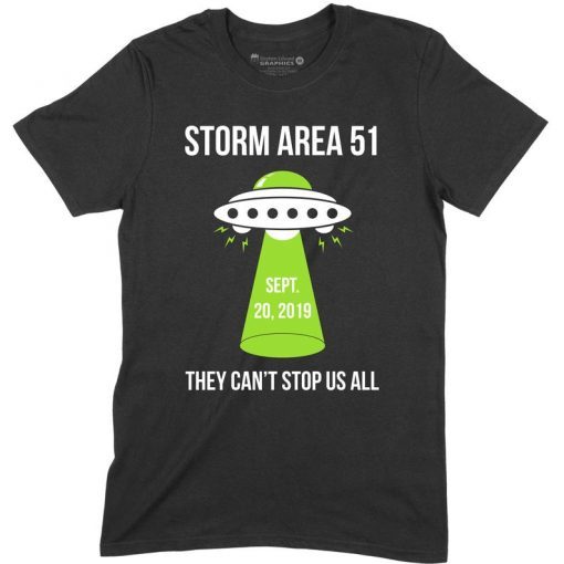 Storm Area 51 They Can't Stop Us All Mens Ladies Alien UFO T-Shirt