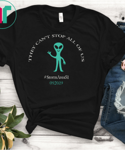 Storm Area 51, They Cant Stop Us All, Storm Area 51 Event Gift T-Shirt