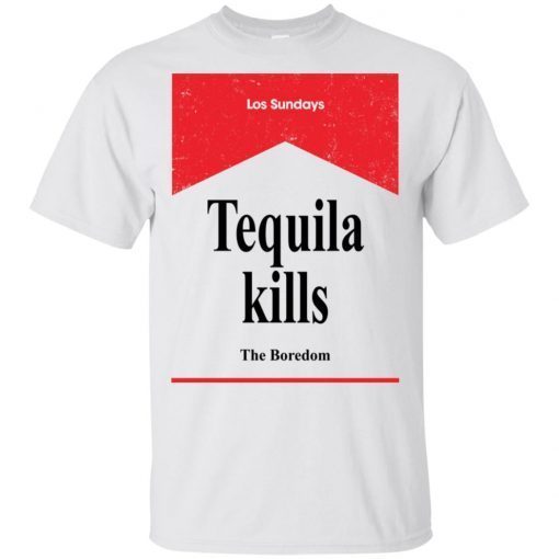 Tequila Kills Los Sundays The Boredom shirts