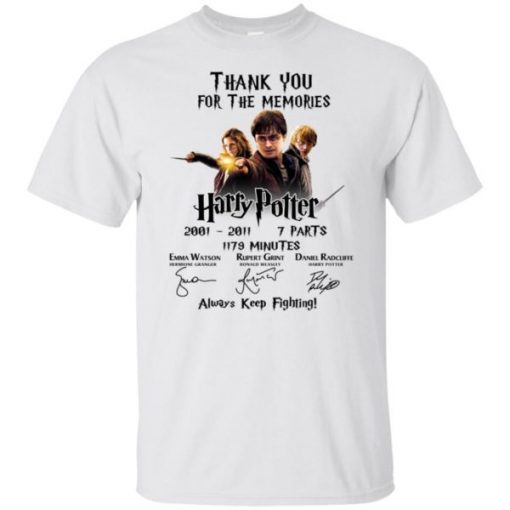 Thank you for the memories harry potter always keep fighting shirt