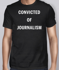 Tommy Robinson Convicted Of Journalism Shirt