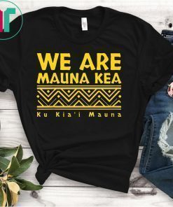 Tribal We Are Mauna Kea - Ku Kia'i Mauna T-Shirt