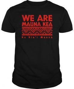 Tribal We Are Mauna Kea Ku Kia'i Mauna T-Shirts