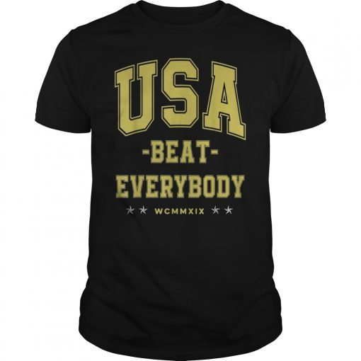 USA Beat Everyone WCMMXIX T-Shirt