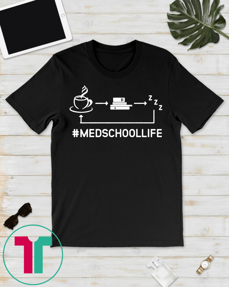 Unisex Medical School Life Shirt Funny Med School Shirt Medical Student Med  Student Shirt Hoodie Tank-Top Quotes