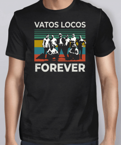 Vatos Locos Forever Vintage Shirt