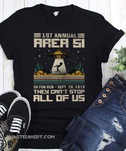 Vintage 1st annual area 51 5k fun run september 2019 they can’t stop all of us shirt