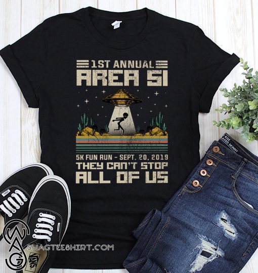 Vintage 1st annual area 51 5k fun run september 2019 they can’t stop all of us shirt