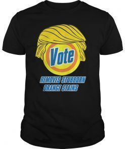 Vote Removes Stubborn Orange Stains Anti-Trump T-Shirt