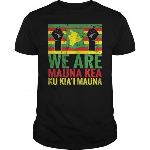 WE ARE Mauna Kea Save Beautiful Island of Hawaii Gift Tee Shirt