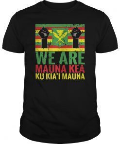 WE ARE Mauna Kea Save Beautiful Island of Hawaii T-Shirts