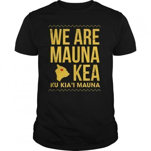 We Are Mauna Kea Funny T-Shirt