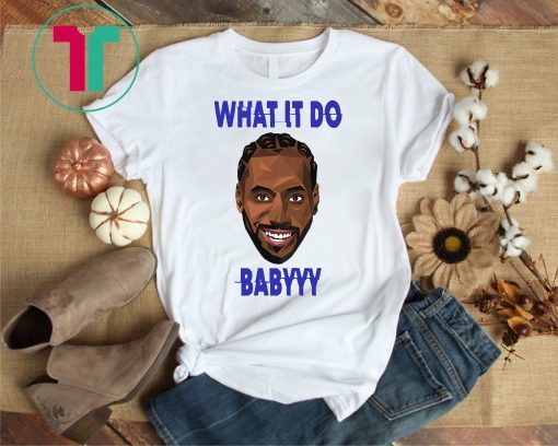 What It Do Baby Kawhi Leonard's T-Shirt