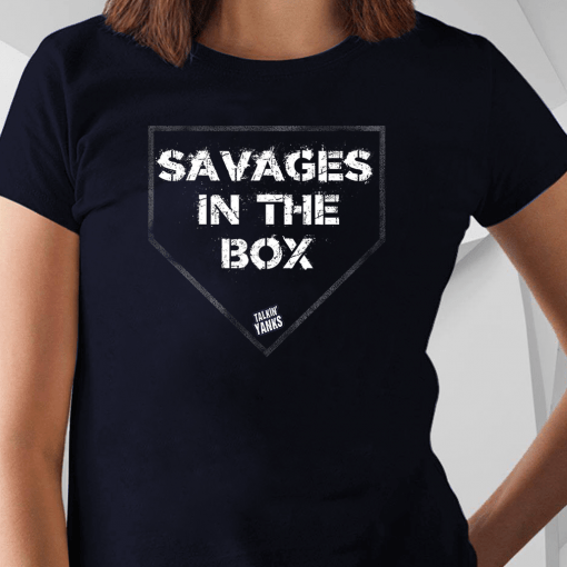 Yankees Talkin’ Yanks Savages In The Box Shirt