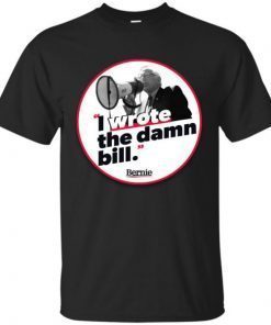 i wrote the damn bill shirts