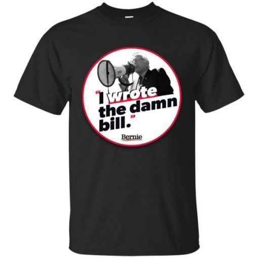 i wrote the damn bill shirts