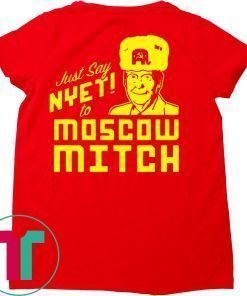 Just Say Nyet To Moscow Mitch Mcconnell Kentucky Democrats 2020 T-Shirt