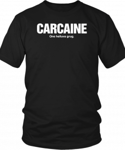 Carcaine one helluva drug Unisex T-Shirts