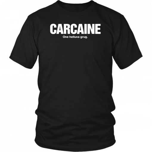 Carcaine one helluva drug Unisex T-Shirts