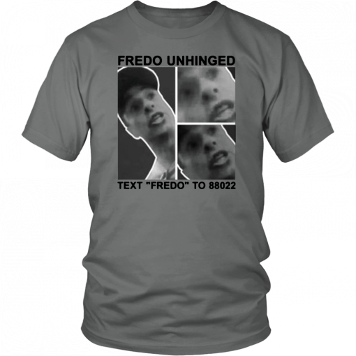 Trump Fredo Unhinged Funny T-Shirt