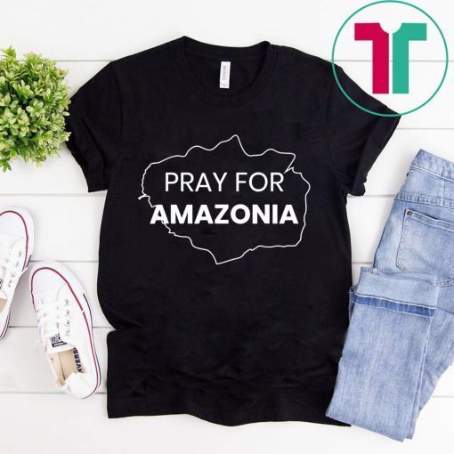 Pray for Amazonia #PrayforAmazonia Unisex 2019 Tee Shirt