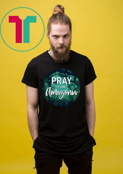 Pray For Amazonia Rainforest Full of Mysteries Tee Shirt