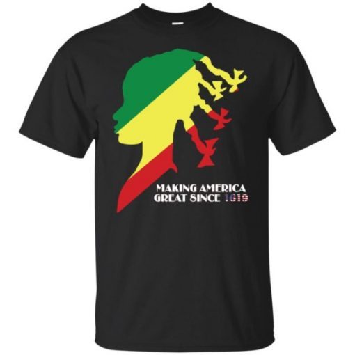 Making America Great Since 1619 Unisex Tee Shirt