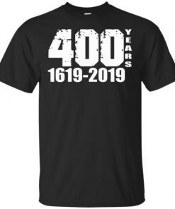 400 Years 1619 2019 Unisex Tee Shirts