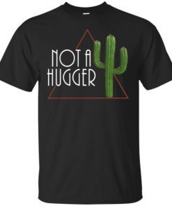 Not a Hugger Unisex 2019 Tee Shirt