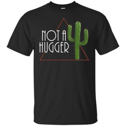 Not a Hugger Unisex 2019 Tee Shirt