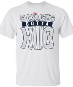 Cameron Maybin Savages Gotta Hug Tee Shirts