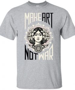 Make Art not War Obey Grey Unisex 2019 T-Shirt