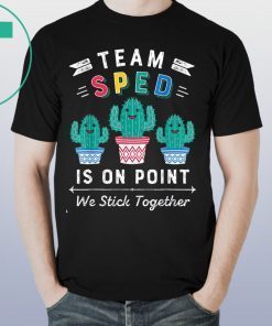 Team sped is on point we stick together T-Shirts