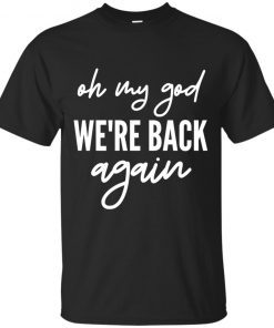 90s Music Boy Band Backstreet Tee Oh My God We’re Back Again Premium Tee Shirt