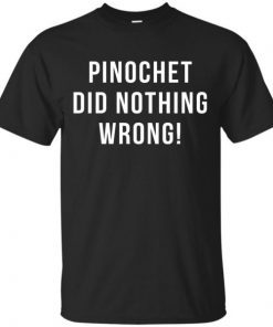 Pinochet did nothing wrong Unisex T-Shirt