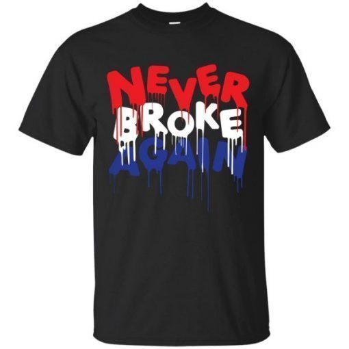 Never broke again Unisex 2019 T-Shirt