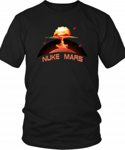 Elon Musk Wants To Nuke Mars T-Shirt