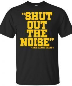 Shut Out The Noise Coach Darryl Drake Unisex 2019 T-Shirt